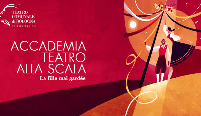 斯卡拉歌剧院：博洛尼亚市立剧院的 La Fille Mal Gardeé