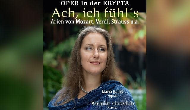 Oper in der Krypta: Oh, ich fühle es — Mozart, Verdi, Strauss und andere