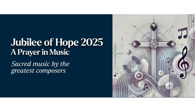 Jubilee of Hope 2025: A Prayer in Music