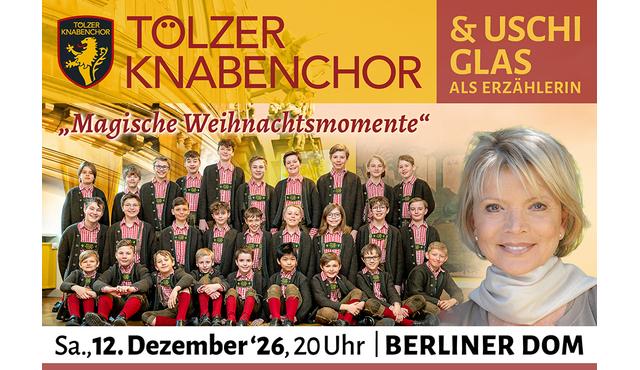 Magische Weihnachtsmomente mit Uschi Glas und dem Tölzer Knabenchor im Berliner Dom